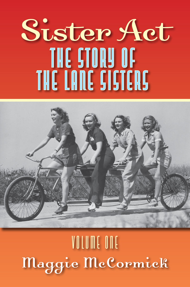 Lane Sisters Biography Volume One - Sister Act – BearManor Media