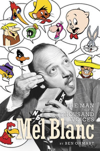 MEL BLANC: THE MAN OF A THOUSAND VOICES (paperback) - BearManor Manor
