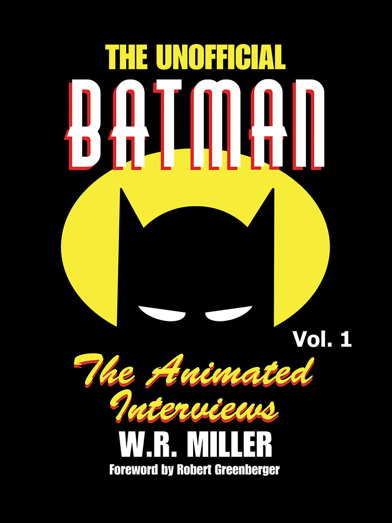 Batman: The Animated Interviews, Vol. 1 (hardback) – BearManor Media