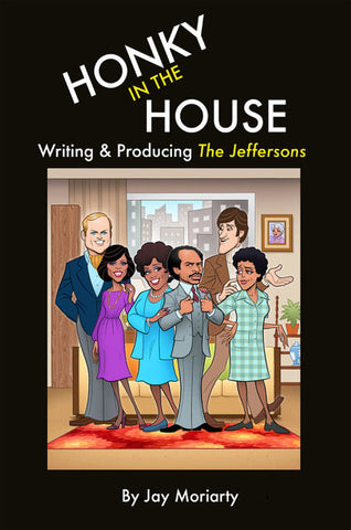 Honky in the House: Writing & Producing The Jeffersons (hardback)