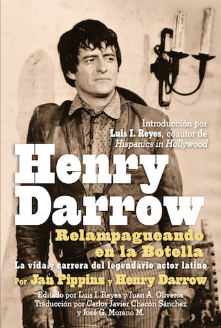 HENRY DARROW: RELAMPAGUEANDO EN LA BOTELLA (HARDCOVER EDITION) by Jan Pippins and Henry Darrow - BearManor Manor