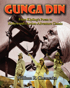 GUNGA DIN: FROM KIPLING'S POEM TO HOLLYWOOD'S ACTION-ADVENTURE CLASSIC (paperback)