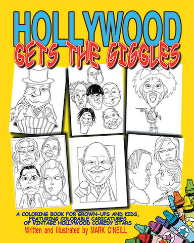 HOLLYWOOD GETS THE GIGGLES: A COLORING BOOK by Mark O'Neill - BearManor Manor
