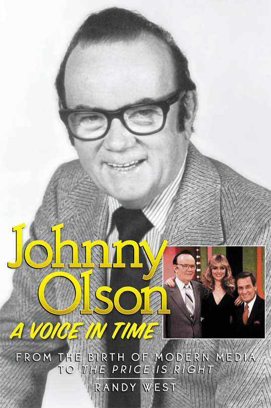 JOHNNY OLSON: A VOICE IN TIME, FROM THE BIRTH OF THE