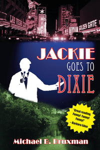 JACKIE GOES TO DIXIE by Michael B. Druxman - BearManor Manor