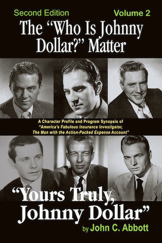 THE "WHO IS JOHNNY DOLLAR?" MATTER (SECOND EDITION), VOL. 2 (SOFTCOVER EDITION) by John C. Abbott - BearManor Manor