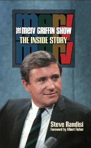 THE MERV GRIFFIN SHOW: THE INSIDE STORY (HARDCOVER EDITION) by Steve Randisi - BearManor Manor