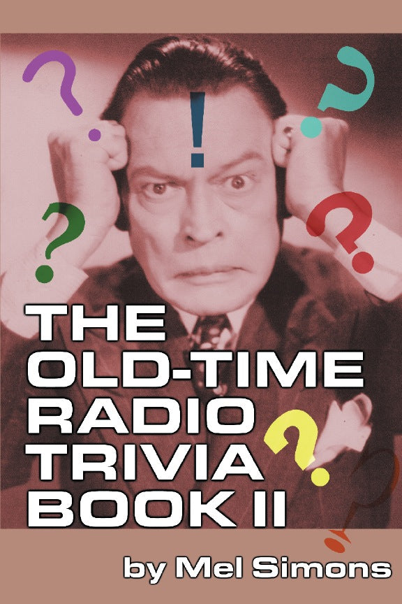 THE OLD-TIME RADIO TRIVIA BOOK II by Mel Simons - BearManor Manor