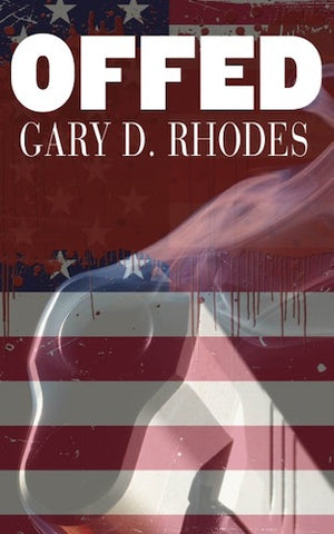 OFFED (SOFTCOVER EDITION) by Gary D. Rhodes - BearManor Manor
