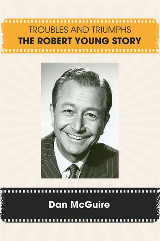 Troubles and Triumphs: The Robert Young Story (hardback)