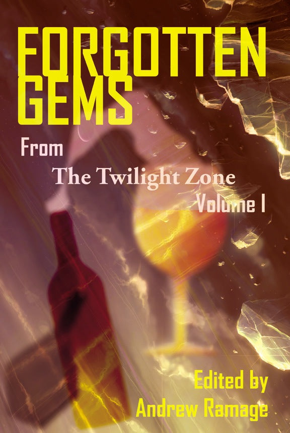 FORGOTTEN GEMS FROM THE TWILIGHT ZONE, VOL. 1 edited by Andrew Ramage - BearManor Manor