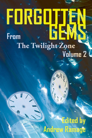 FORGOTTEN GEMS FROM THE TWILIGHT ZONE, VOL. 2 edited by Andrew Ramage - BearManor Manor