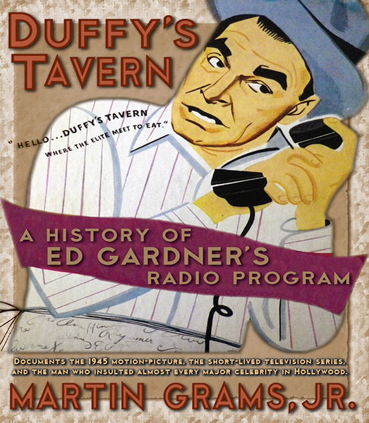 DUFFY'S TAVERN: A HISTORY OF ED GARDNER'S RADIO PROGRAM by Martin Grams, Jr. (ebook)
