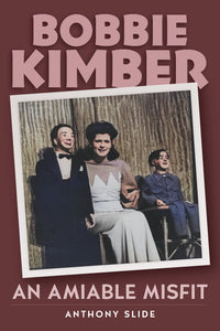 Interview with Anthony Slide on his new book on Bobbie Kimber