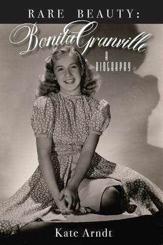 Q&A with Kate Arndt, author of Rare Beauty, Bonita Granville, A Biography