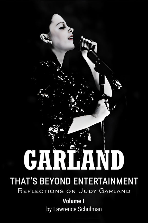 What Lawrence Schulman has to say about his book, "Garland - That's Beyond Entertainment : Volume 1"