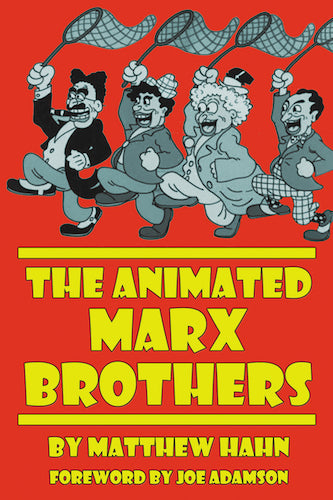 new interview with Matthew Hahn, author of The Animated Marx Brothers