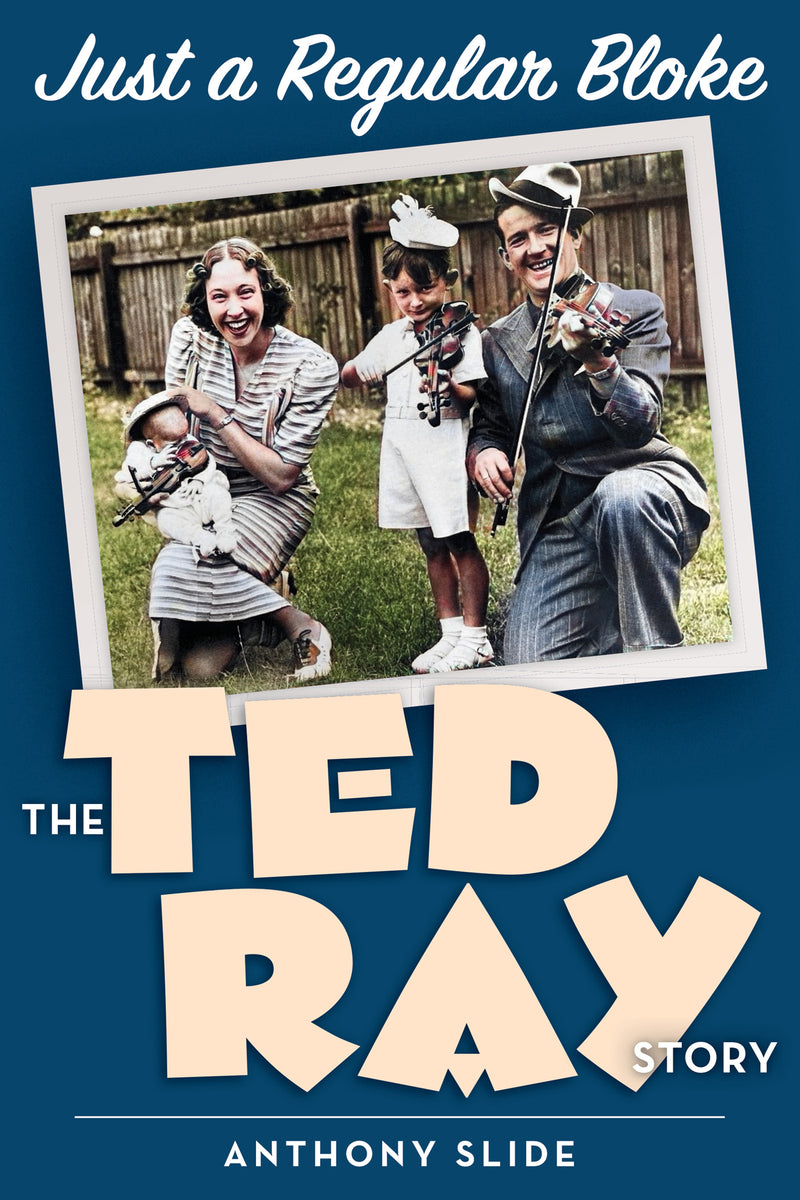 Anthony Slide on Ted Ray – BearManor Media