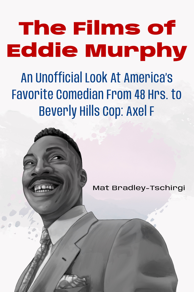 Q&A with Mat Bradley-Tschirgi, author of The Films of Eddie Murphy