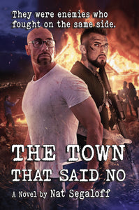 Q & A with Nat Segaloff - author of new novel, "The Town That Said No"