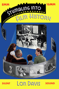 Questions and Answers with Lon Davis, author of Stumbling into Film History