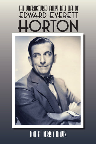 The Unfractured Fairy Tale Life of Edward Everett Horton
