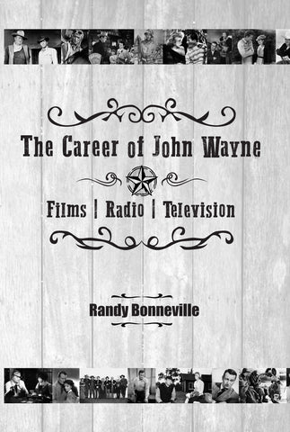 The Career of John Wayne - Films, Radio, Television