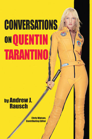 CONVERSATIONS ON QUENTIN TARANTINO (HARDCOVER EDITION) by Andrew J. Rausch - BearManor Manor