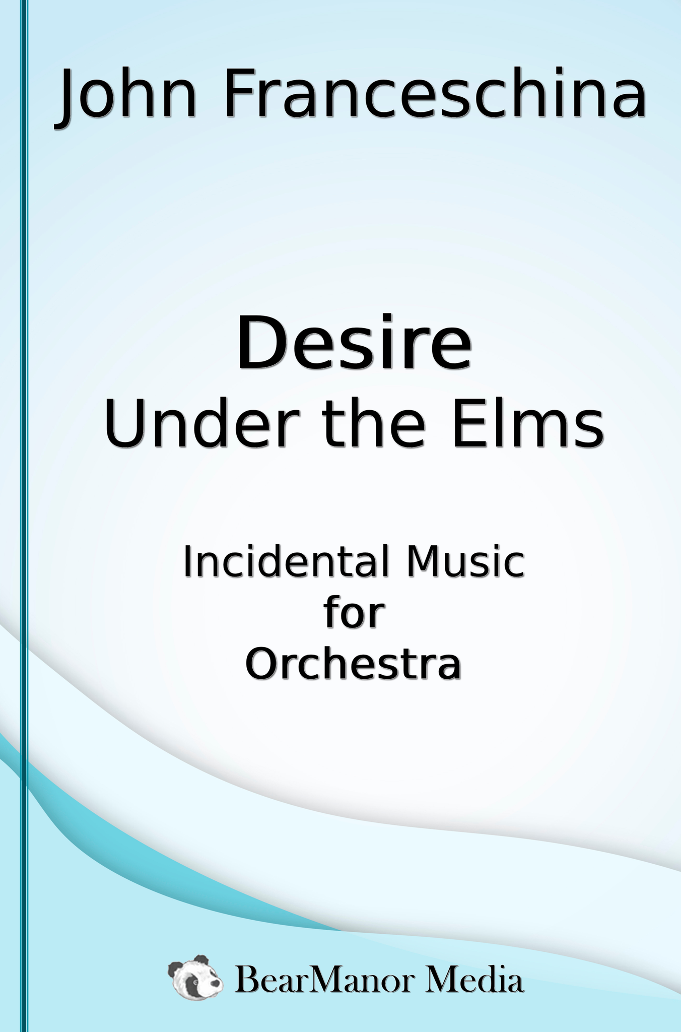 Desire Under the Elms - Incidental Music for Orchestra