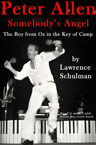 Peter Allen: Somebody’s Angel – The Boy From Oz In The Key of Camp