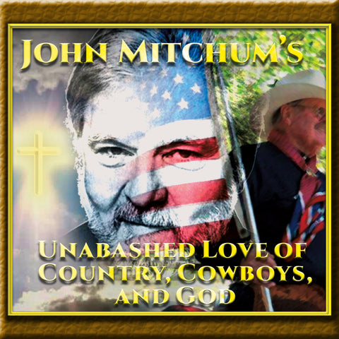 JOHN MITCHUM'S UNABASHED LOVE  OF COUNTRY, COWBOYS, AND GOD (audio download)