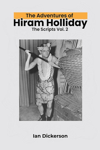 The Adventures of Hiram Holliday: The Scripts Vol. 2 (ebook)