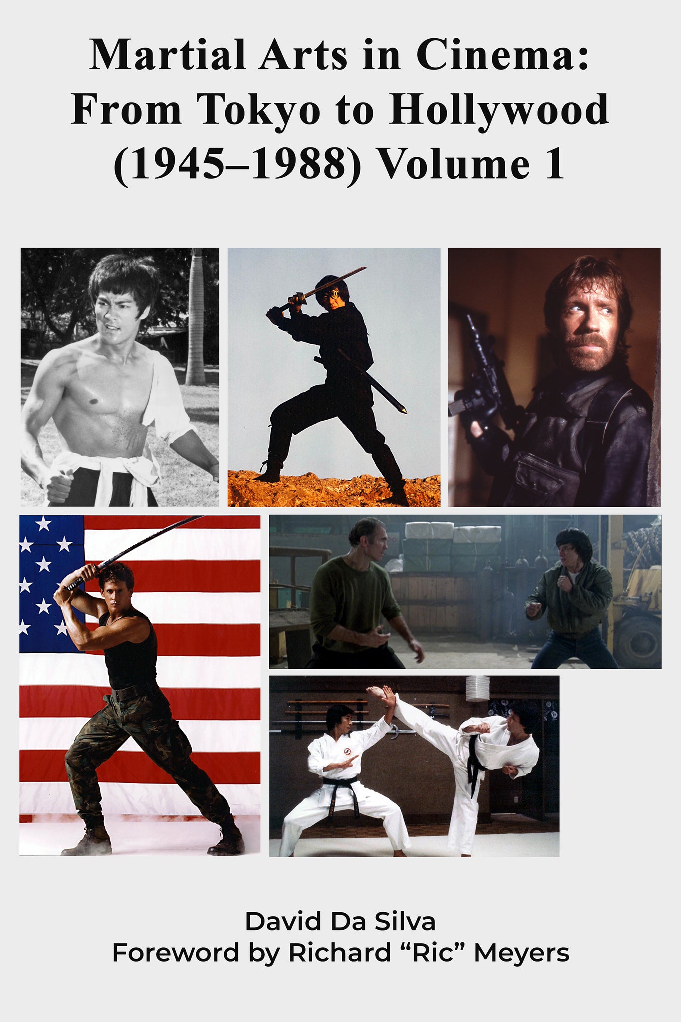 Martial Arts in Cinema: From Tokyo to Hollywood (1945–1988) Volume 1