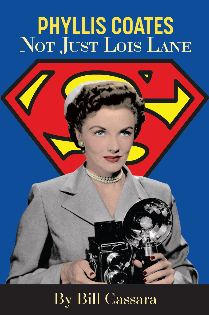 Phyllis Coates: Not Just Lois Lane (paperback)