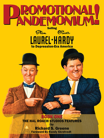 Promotional Pandemonium! - Selling Stan Laurel and Oliver Hardy to Depression-Era America Book One – The Hal Roach Studios Features