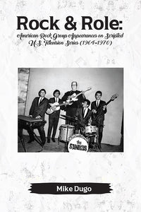 Rock & Role: American Rock Group Appearances on Scripted U.S. Television Series (1964–1970) (ebook)