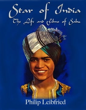 Star of India: The Life and Films of Sabu (hardback)