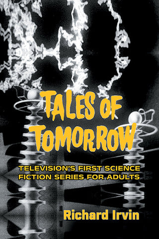 Tales of Tomorrow: Television’s First Science Fiction Series for Adults (ebook)