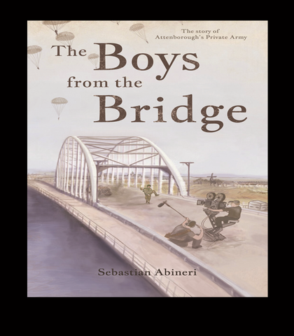 The Boys from the Bridge - The Story of Attenborough's Private Army