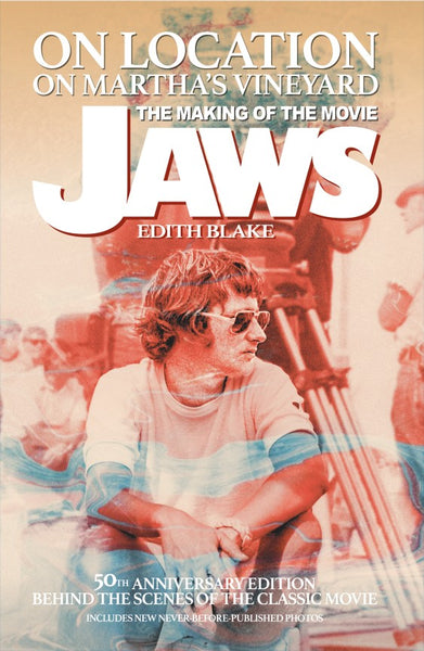 On Location on Martha's Vineyard - The Making of the Movie Jaws - 50th Anniversary Edition
