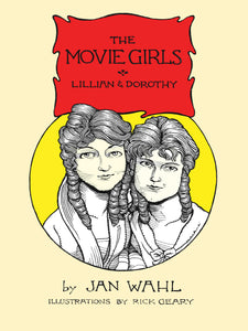 The Movie Girls: Lillian and Dorothy