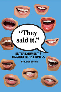 They Said It – Entertainment’s Biggest Stars Speak (paperback)