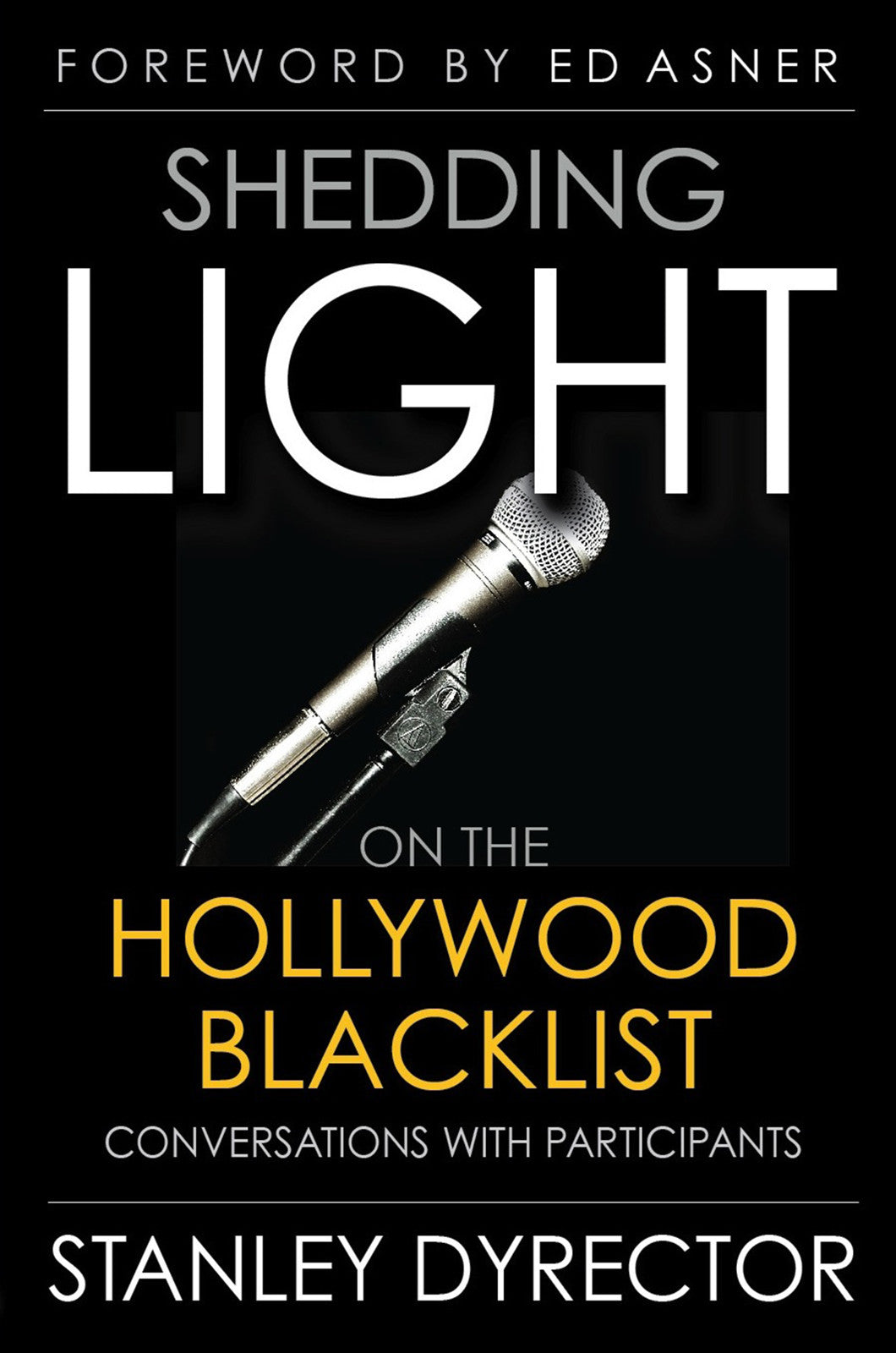 SHEDDING LIGHT ON THE HOLLYWOOD BLACKLIST: CONVERSATIONS WITH PARTICIPANTS (ebook)