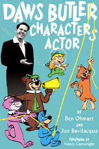 DAWS BUTLER, CHARACTER ACTOR by Ben Ohmart and Joe Bevilacqua - BearManor Manor