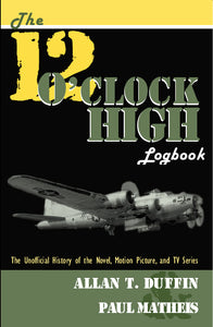 THE "12 O'CLOCK HIGH LOGBOOK" (paperback) - BearManor Manor