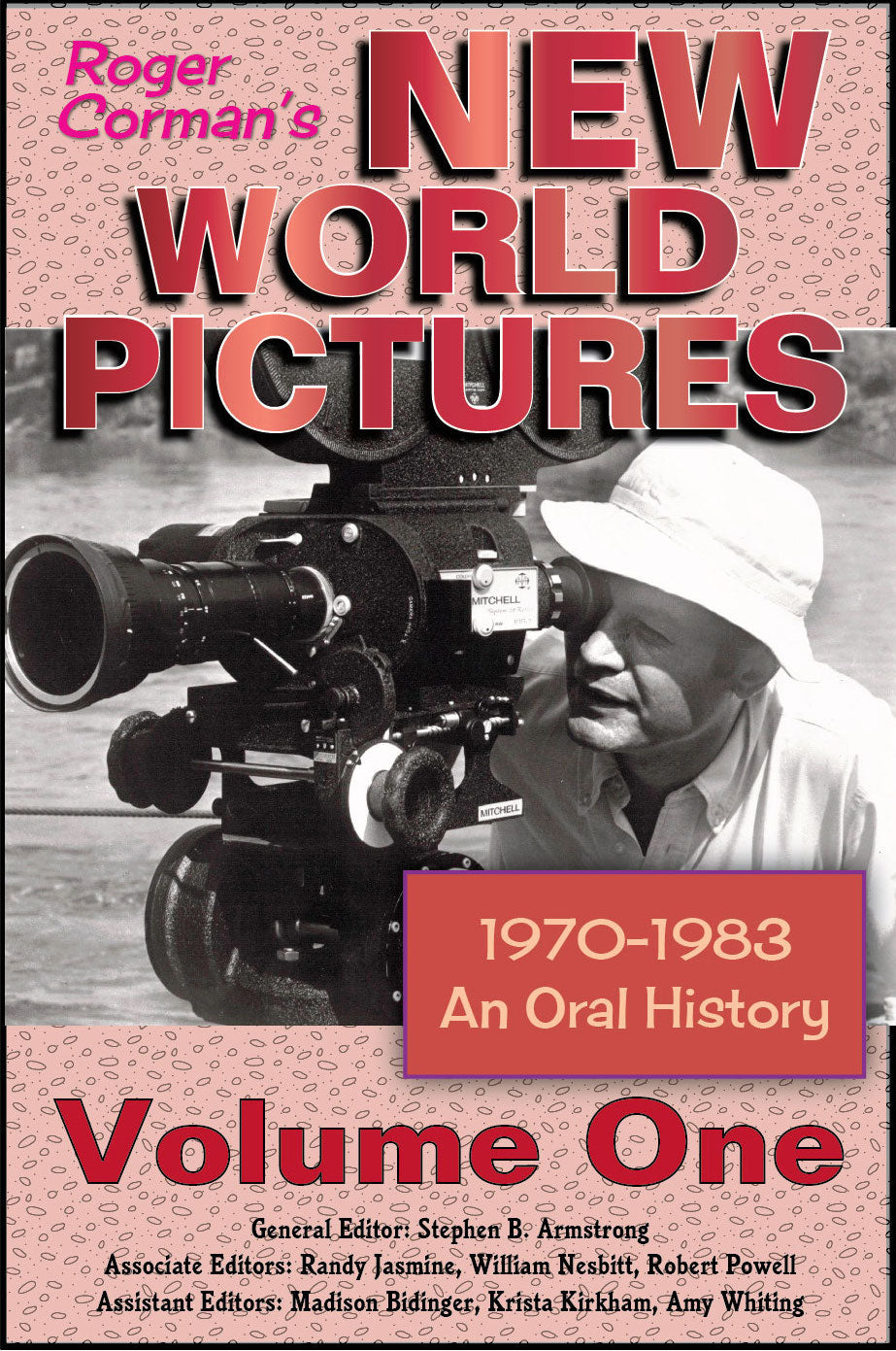 Roger Corman’s New World Pictures (1970-1983):  An Oral History Volume 1 (hardback) - BearManor Manor