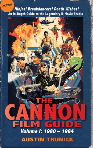 The Cannon Film Guide, Volume 1: 1980–1984 (hardback) - BearManor Manor