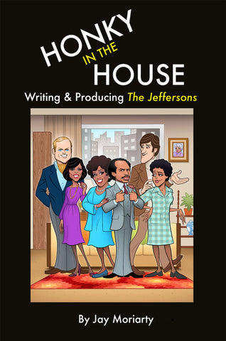 Honky in the House: Writing & Producing The Jeffersons (paperback)