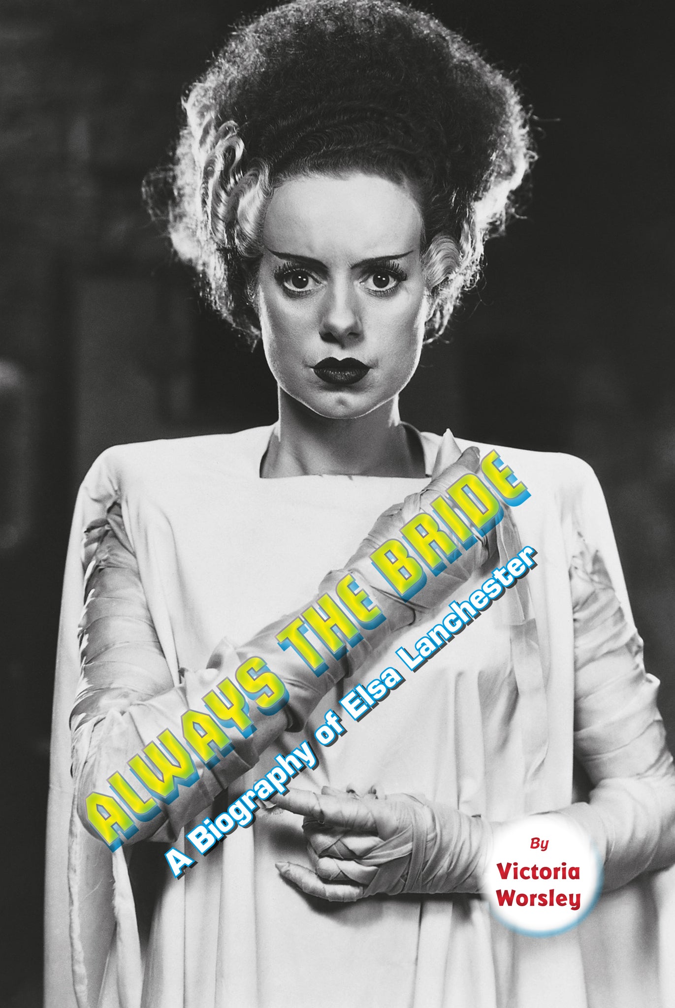 Always the Bride - A Biography of Elsa Lanchester (paperback)