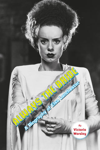 Always the Bride - A Biography of Elsa Lanchester (paperback)